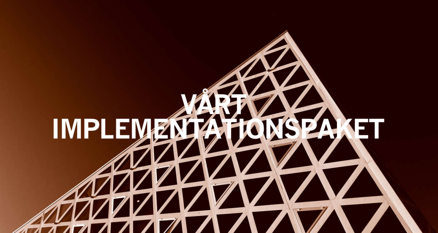 Vårt implementationspaket